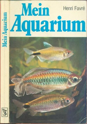 gebrauchtes Buch – Henri Favre – Mein Aquarium