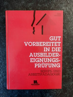 gebrauchtes Buch – Werner Gress – Gut vorbereitet in die Ausbildereignungsprüfung. Berufs- und Arbeitspädagogik. Mit programmierten und textlich gestalteten, offenen Übungs-, Wiederholungs- und Prüfungsaufgaben.