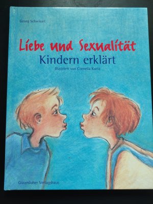 Liebe und Sexualität - Kindern erklärt