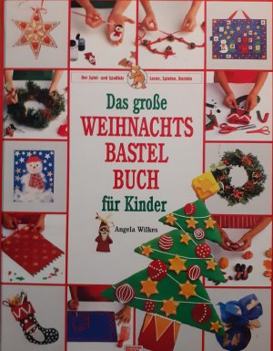 gebrauchtes Buch – Angela Wilkes – Das grosse Weihnachtsbastelbuch für Kinder