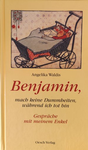 Benjamin, mach keine Dummheiten während ich tot bin