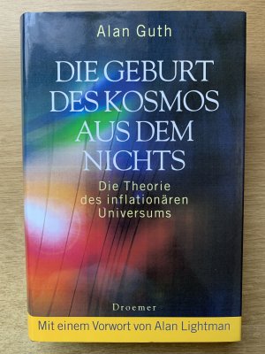 Die Geburt des Kosmos aus dem Nichts - Die Theorie des inflationären Universums