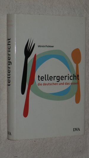 gebrauchtes Buch – Fichtner, Ullrich – Tellergericht : die Deutschen und das Essen.