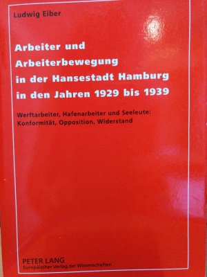 Arbeiter und Arbeiterbewegung in der Hansestadt Hamburg in den Jahren 1929 bis 1939 - Werftarbeiter, Hafenarbeiter und Seeleute: Konformität, Opposition […]