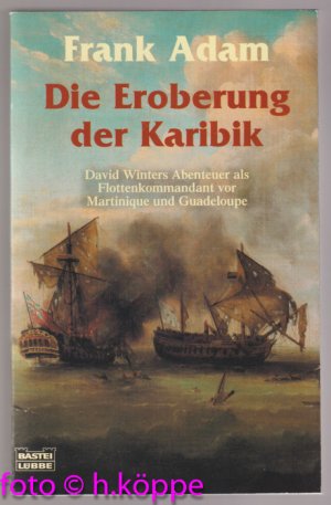 Die Eroberung der Karibik : David Winters Abenteuer von 1808 - 1810.