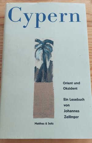 gebrauchtes Buch – Johannes Zeilinger – Cypern. Orient und Okzident