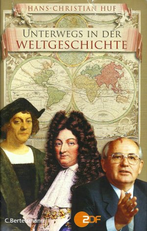 gebrauchtes Buch – Hans - Christian Huf – Unterwegs in der Weltgeschichte