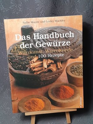 gebrauchtes Buch – Sallie Morris – Das Handbuch der Gewürze - Würzkunst, Warenkunde und 100 Rezepte