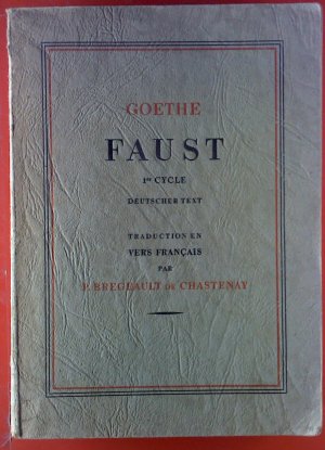 J. W. von Goethe. Faust. I. Teil und II. Teil, erster Akt., Zweisprachig: Französisch, Deutsch.