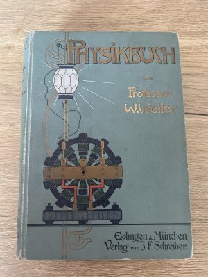 Physikbuch (zweite verbesserte Auflage) - Ein Lehrbuch der Physik zur Selbstbelehrung und für den Schulunterricht