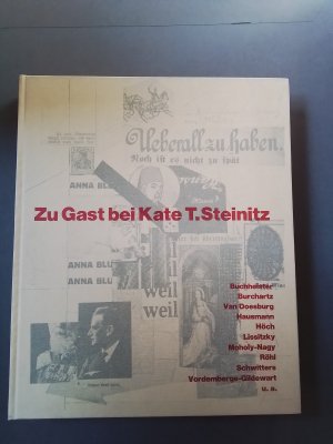 Zu Gast bei Kate T. Steinitz., Das Gästebuch von Kate T. Steinitz. The Guestbook of Kaate T. Steinitz.