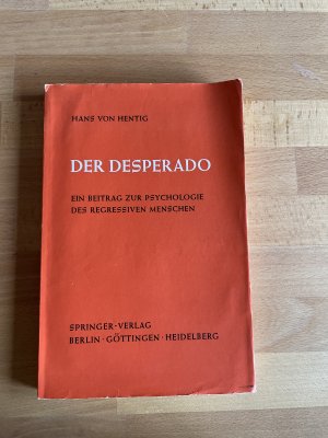 antiquarisches Buch – von Hentig – Der Desperado: Ein Beitrag zur Psychologie des regressiven Menschen