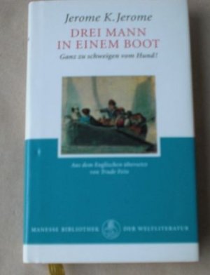 Drei Mann in einem Boot. Ganz zu schweigen vom Hund ! Aus dem Englischen übertragen von Trude Fein. Nachwort von Ernst Leisi. (= Manesse Bibliothek der […]