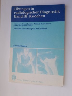 gebrauchtes Buch – Frank Squire, Lucy – Übungen in radiologischer Diagnostik - Band III: Knochen