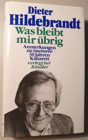 gebrauchtes Buch – Dieter Hildebrandt – Was bleibt mir übrig. Anmerkungen zu (meinen) 30 Jahren Kabarett