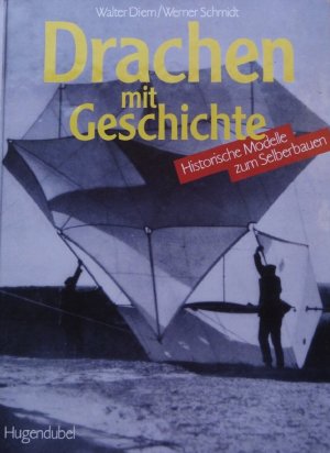 Drachen mit Geschichte - Historische Modelle zum Selberbauen