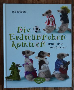 gebrauchtes Buch – Sue Stratford – Die Erdmännchen kommen - Lustige Tiere zum Stricken