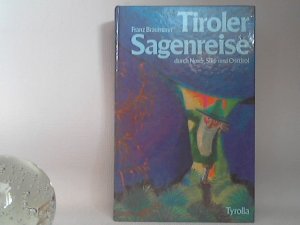 gebrauchtes Buch – Franz Braumann – Tiroler Sagenreise durch Nord-, Süd- und Osttirol. - Mit 63 Zeichnungen von Christina Oppermann-Dimow.