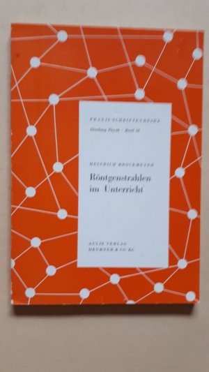 gebrauchtes Buch – Heinrich Brockmeyer – Röntgenstrahlen im Unterricht