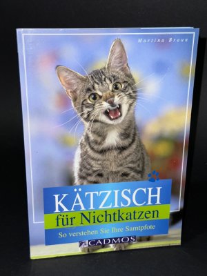 gebrauchtes Buch – Martina Braun – Kätzisch für Nichtkatzen - So verstehen Sie Ihre Samtpfote