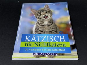 gebrauchtes Buch – Martina Braun – Kätzisch für Nichtkatzen - So verstehen Sie Ihre Samtpfote