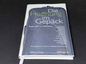 gebrauchtes Buch – Ani, Friedrich; Auerbach – Die Hoffnung im Gepäck - Begegnungen mit Geflüchteten