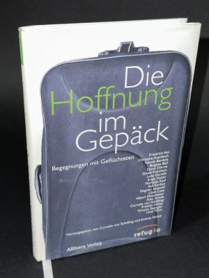 gebrauchtes Buch – Ani, Friedrich; Auerbach – Die Hoffnung im Gepäck - Begegnungen mit Geflüchteten