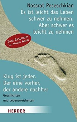 gebrauchtes Buch – Nossrat Peseschkian – Es ist leicht, das Leben schwer zu nehmen. Aber schwer, es leicht zu nehmen / Klug ist jeder. Der eine vorher, der andere nachher