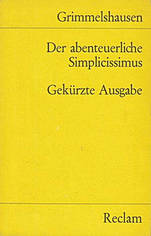 gebrauchtes Buch – Grimmelshausen, Hans Jacob Christoph von – Der abenteuerliche Simplicissimus. Gekürzte Ausgabe: Grimmelshausen, Hans Jacob Christoph von – Deutsch-Lektüre, Deutsche Klassiker der Literatur – 7452