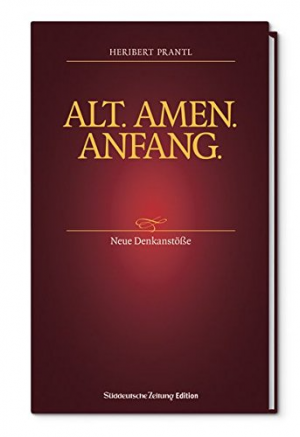 gebrauchtes Buch – Heribert Prantl – Alt. Amen. Anfang.: Neue Denkanstöße