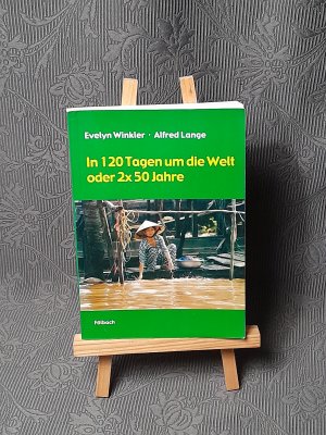 gebrauchtes Buch – Evelyn Winkler – In 120 Tagen um die Welt oder 2 x 50 Jahre