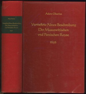 Vermehrte newe Beschreibung der muscowitischen vnd persischen Reyse