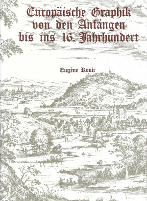 gebrauchtes Buch – Eugène Rouir – Europäische Graphik von den Anfängen bis ins 16. Jahrhundert