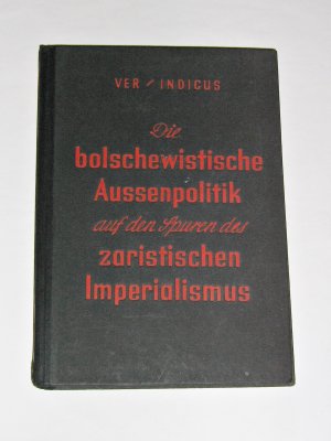 Die bolschewistische Aussenpolitik auf den Spuren des zaristischen Imperialismus ~ 1945