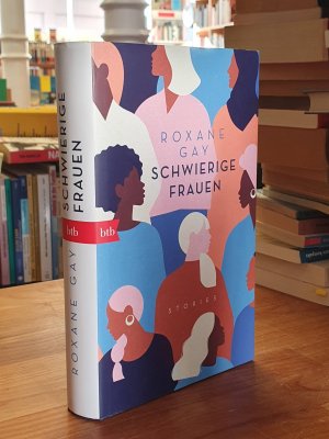 gebrauchtes Buch – Roxane Gay – Schwierige Frauen,, aus dem Amerikanischen von Anne Spielmann