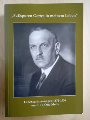 Lebenserinnerungen 1875-1936 " Fußspuren Gottes in meinem Leben "