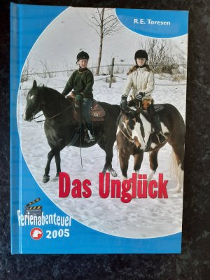 Das Unglück. Ferienabenteuer 2005.