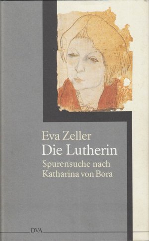 gebrauchtes Buch – Eva Zeller – Die Lutherin - Spurensuche nach Katharina von Bora