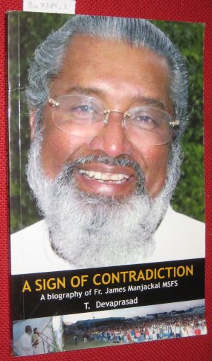 A sign of Contradiction. A biography of Fr. James Manjackal MSFS. Translated into English form Malayalam by George K. Mani and Prof. Joseph Madapally.