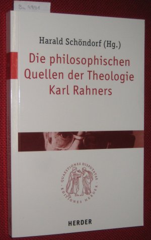 Schöndorf, Harald und Karl Rahner: Die philosophischen Quellen der Theologie Karl Rahners. Unter Mitarbeit von Peter Henrici, Otto Muck, Julius Oswald […]