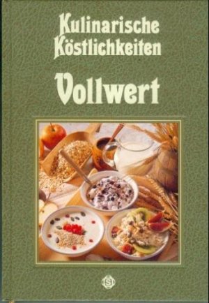 gebrauchtes Buch – Renate Kissel – Kulinarische Köstlichkeiten: Vollwert - mit 135 berühmten Rezepten aus aller Welt