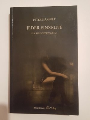 gebrauchtes Buch – Peter Märkert – Jeder Einzelne - Ein Ruhrgebietskrimi