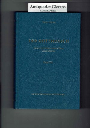 Der Gottmensch - Leben und Leiden unseres Herrn Jesus Christus - Band 7 - Drittes Jahr des öffentlichen Lebens Jesu ( Fortsetzung )