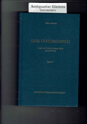 Der Gottmensch - Leben und Leiden unseres Herrn Jesus Christus - Band 5 - Zweites Jahr des öffentlichen Lebens Jesu ( Fortsetzung )