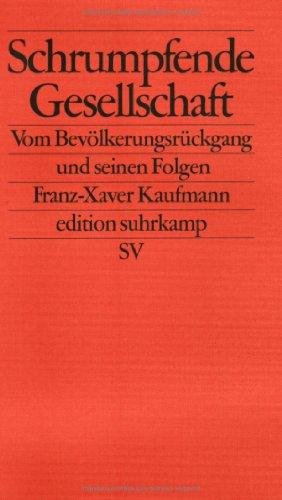 gebrauchtes Buch – Franz-Xaver Kaufmann – Schrumpfende Gesellschaft: Vom Bevölkerungsrückgang und seinen Folgen