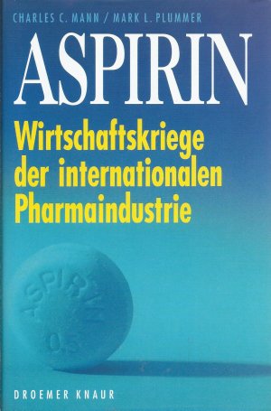 Aspirin: Wirtschaftskriege der internationalen Pharmaindustrie