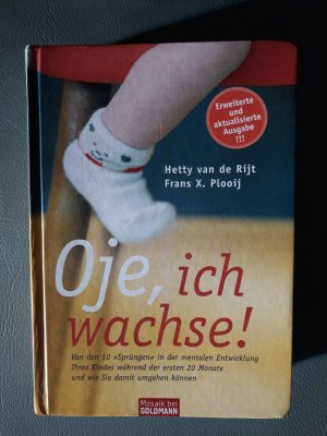 gebrauchtes Buch – van de Rijt – Oje, ich wachse! - Von den 10 "Sprüngen" in der mentalen Entwicklung Ihres Kindes während der ersten 20 Monate und wie Sie damit umgehen können