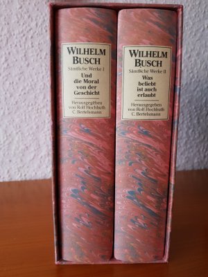 gebrauchtes Buch – Wilhelm Busch – Und die Moral von der Geschicht - Sämtliche Werke I Und die Moral von der Geschicht - Sämtliche Werke II Was beliebt ist auch erlaubt - Sämtliche Werke in 2 Bänden