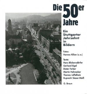 gebrauchtes Buch – Hans Blickensdörfer – Die 50er Jahre: Ein Stuttgarter Jahrzehnt in Bildern