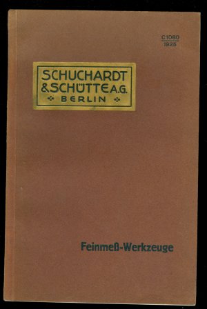 Katalog Feinmeß Werkzeuge [Carl Zeiss Jena Messgeräte, Schuchardt & Schütte, Feinmess Werkzeuge]